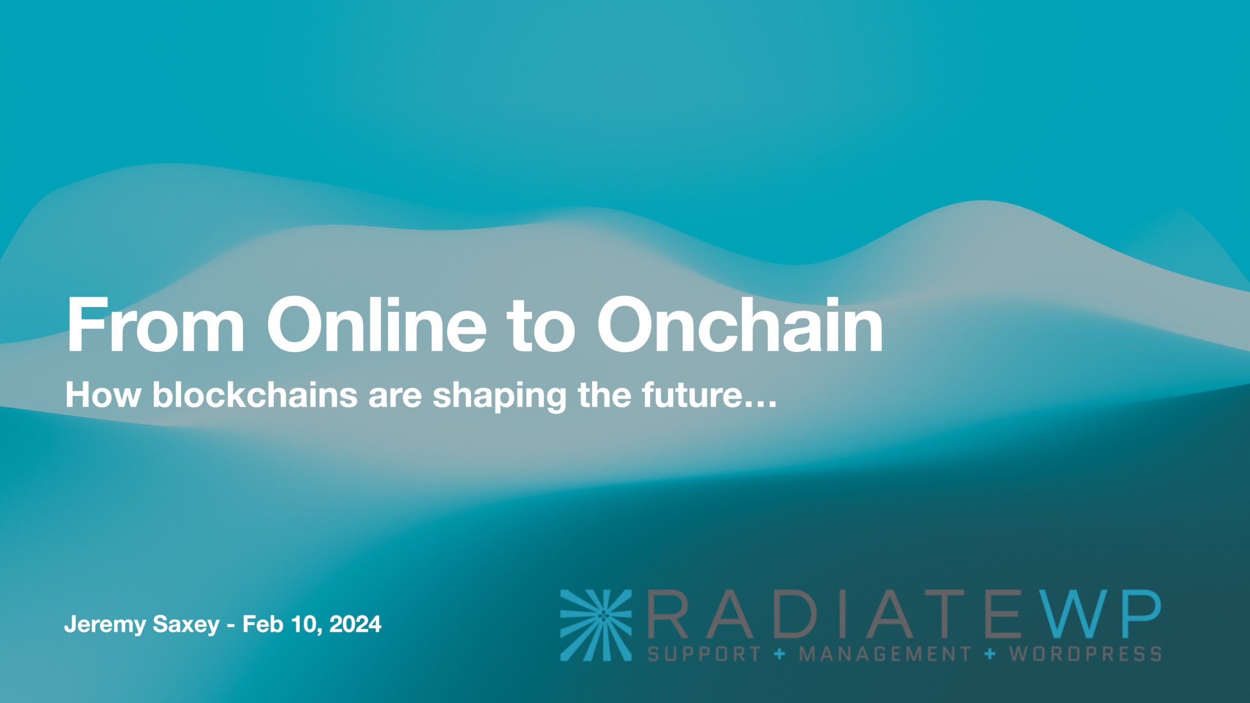 WordCamp Phoenix Presentation Title Slide: From Online to Onchain. How blockchains are shaping the future.
